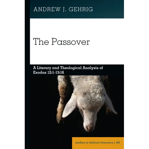 The Passover: A Literary and Theological Analysis of Exodus 12:1-13:16
