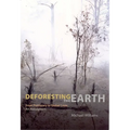 Deforesting the Earth: From Prehistory to Global Crisis, An Abridgment
