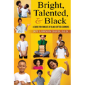 Bright, Talented, & Black: A Guide for Families of Black Gifted Learners