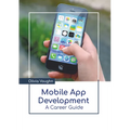 Mobile App Development: A Career Guide