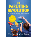 The Parenting Revolution: The Guide to Raising Resilient Kids