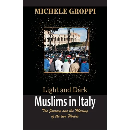 Light and Dark: Muslims in Italy (The journey and the meeting of two worlds)