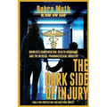 The Dark Side of Injury: Navigating Worker's Compensation, Health Insurance, and the Medical-Pharmaceutical Industry