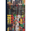 Babylon is Everywhere: the City as Man's Fate