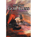 And May God Bless: A Memoir of Searching and Finding then Depending on the God of the 'and may God bless' spoken by Red Skelton at the End of Every Te