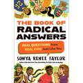 The Book of Radical Answers: Real Questions from Real Kids Just Like You