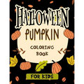 Halloween pumpkin coloring book for kids: Featuring easy and clean 40 Halloween Fantasy pumpkin Illustrations for Kids toddlers girls teens halloween