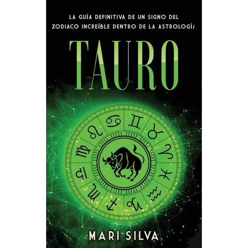 Tauro: La guía definitiva de un signo del zodiaco increíble dentro de la astrología