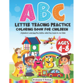 ABC Letter Tracing Practice Coloring Book for Children Ages 4 - 8: Alphabet Learning Fun Skills, with Pen Control, for Kids