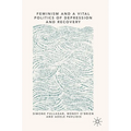 Feminism and a Vital Politics of Depression and Recovery