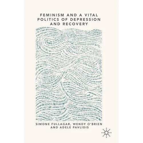 Feminism and a Vital Politics of Depression and Recovery