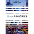 Think Christianly: Looking at the Intersection of Faith and Culture