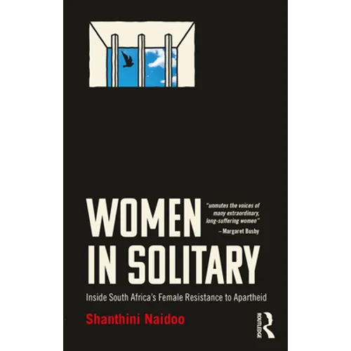 Women in Solitary: Inside South Africa's Female Resistance to Apartheid