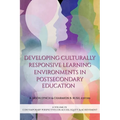 Developing Culturally Responsive Learning Environments in Postsecondary Education