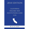 California Welfare and Institutions Code (3/4) (2018 Edition)