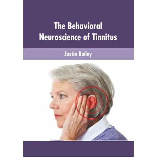 The Behavioral Neuroscience of Tinnitus