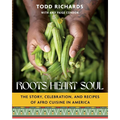 Roots, Heart, Soul: The Story, Celebration, and Recipes of Afro Cuisine in America