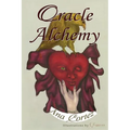 Oracle Alchemy: The Art of Transformation in Life and Card Reading