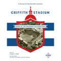 A Palace in the Nation's Capital: Griffith Stadium, Home of the Washington Senators