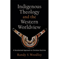 Indigenous Theology and the Western Worldview: A Decolonized Approach to Christian Doctrine