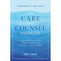 The Care and Counsel Handbook: A Quick Reference Guide of Biblical Answers for 100 Real-Life Issues