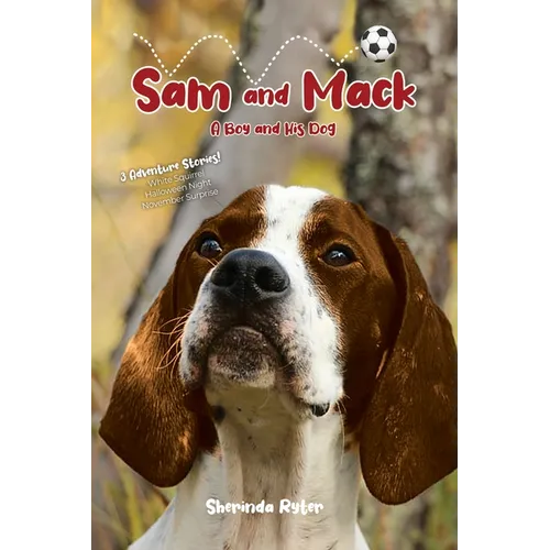 Sam and Mack: A Boy and His Dog