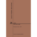 Code of Federal Regulations Title 29, Labor, Parts 500-899, 2019
