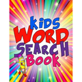 Kids Word Search Book: 50 Large Print Kids Word Find Puzzles: Jumbo Word Seek Book (8.5"x11") For Kids Age 6,7,8,9-12