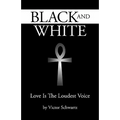 Black and White: Love Is the Loudest Voice
