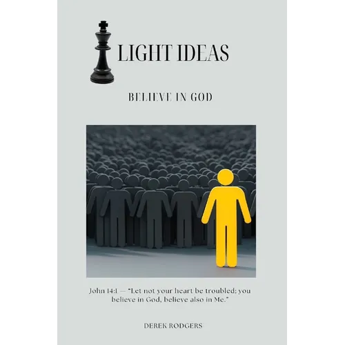 Light Ideas: Believe in God