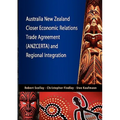 Australia New Zealand Closer Economic Relations Trade Agreement (Anzcerta) and Regional Integration