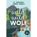 Wild Wild Wolf: A Small Town Paranormal Romance (Timber Creek #1)