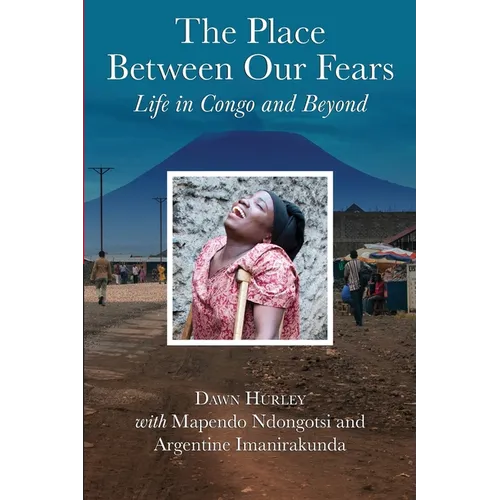 The Place Between Our Fears: Life in Congo and Beyond