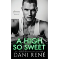 A High so Sweet: A Dark Enemies to Lovers Romance