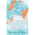 Re-Inventing Our Lives: A Handbook for Socio-Economic "Problem-Solving"