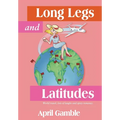 Long Legs and Latitudes, World travel, lots of laughs and spicy romance