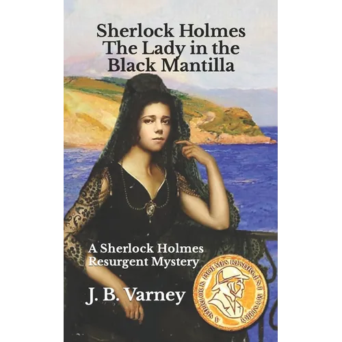 Sherlock Holmes The Lady in the Black Mantilla: A Sherlock Holmes Resurgent Mystery