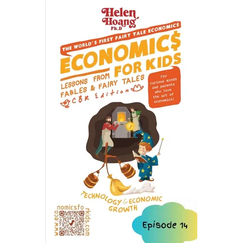 Economics for Kids: Technology & Economic Growth - Lessons from Fables & Fairy Tales