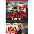 Maryland Real Estate Exam Prep: The Complete Guide to Passing the Maryland PSI Real Estate Salesperson License Exam the First Time!