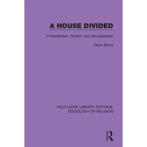 A House Divided: Protestantism, Schism and Secularization