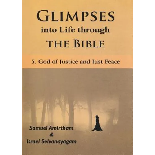 Glimpses into Life through The Bible: 5-God of Justice and Just Peace