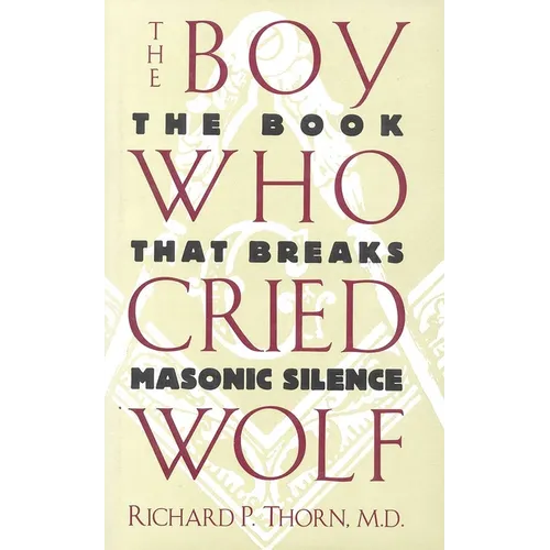 The Boy Who Cried Wolf: The Book That Breaks Masonic Silence