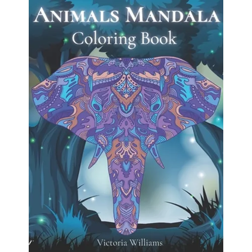 Animals Mandala Coloring Book: Animals Doodle and Mandala Patterns Coloring Book with Cute Animal