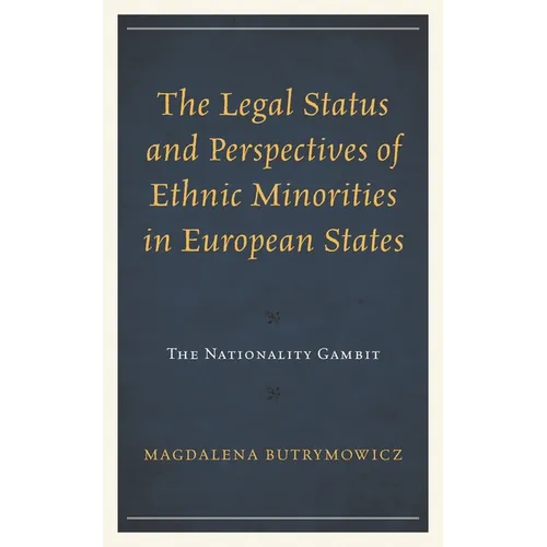 The Legal Status and Perspectives of Ethnic Minorities in European States: The Nationality Gambit