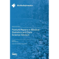 Feature Papers in Medical Statistics and Data Science Section