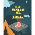 Best Mazes For Kids Ages 4-7: Maze Activity Book - 80 Pages, Ages 4 to 7, Preschool, Kindergarten - Workbook for Games, Puzzles, Wide Paths, and Pro