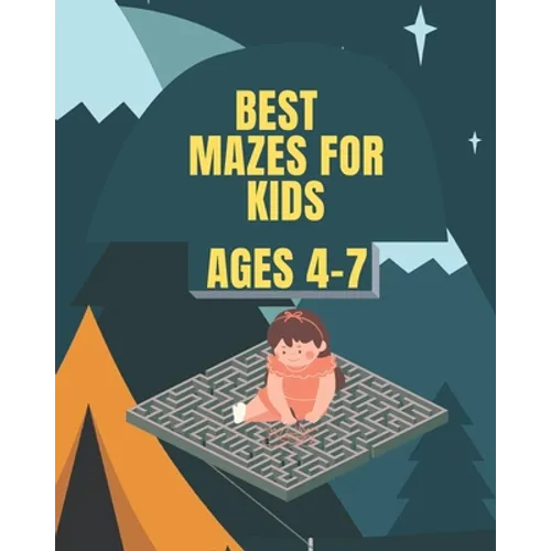 Best Mazes For Kids Ages 4-7: Maze Activity Book - 80 Pages, Ages 4 to 7, Preschool, Kindergarten - Workbook for Games, Puzzles, Wide Paths, and Pro