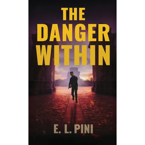 The Danger Within: An Espionage Thriller