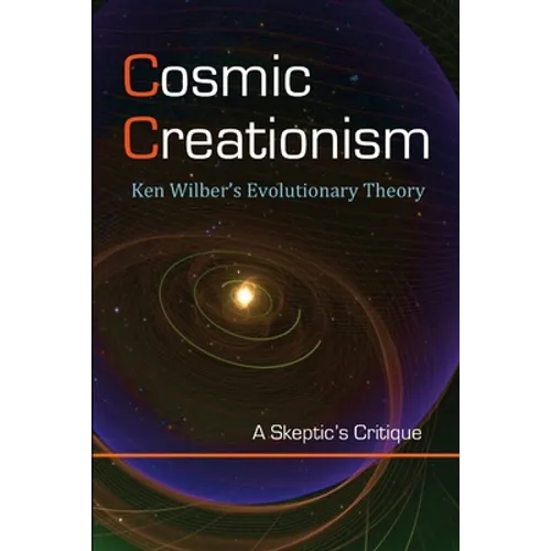 Cosmic Creationism: Ken Wilber's Theory of Evolution