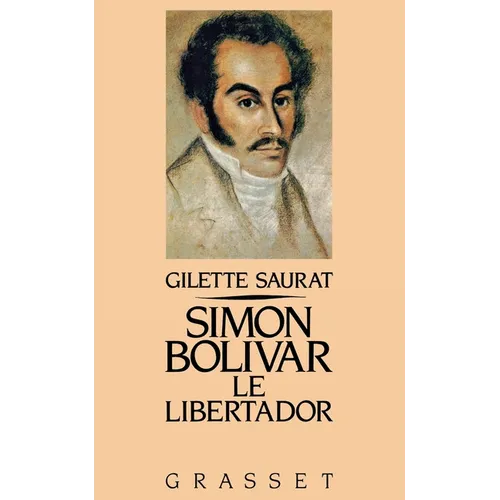 Simon Bolivar, le libertador